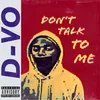 About Don't Talk to Me Song