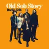 About Old Sob Story Radio Edit Song