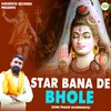 About Star Banade Bhole Song