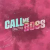 About Call Me Boss Song