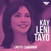 About Kay Leni Tayo Lineyte-Samarnon Version Song