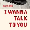 I Wanna Talk To You