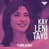 About Kay Leni Tayo YLMRN Remix Song