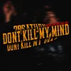 About Don't Kill My Mind Song
