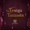 La Traigo Tatuada