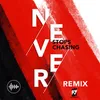 About Never Stops Chasing Remix Song