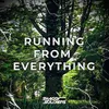 About Running from Everything Song