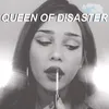 About Queen of Disaster Song