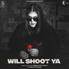 About Will Shoot Ya Song