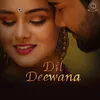 About Dil Deewana Song