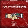 Fu*k Of Fake Friends