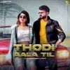 About Thodi Aala Til Song