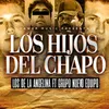 Los Hijos del Chapo En Vivo