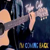 About I'm Coming Back Song
