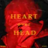 About Heart over Head Song