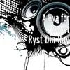 About Ryst Din Røv Song