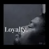About Loyalty Song