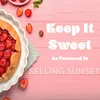 About Keep It Sweet As Featured in "Selling Sunset" Song