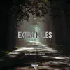 Extra Miles (I Miss You) Extended Version
