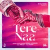 About Tere Naa Song