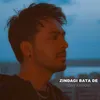 About Zindagi Bata De Song