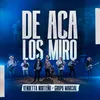 About De Aca Los Miro Live Song