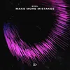Make More Mistakes Extended Mix