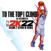 About To the Top I Climb (As Featured In "NBA 2K22 Season 7: Return of Heroes") Song