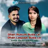 About Dhan Hukum Buda Le Dhan Laspaal Buda Le Song