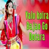 About Valo Koira Bajao Go Dotara Song