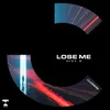 About Lose Me Song