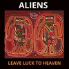 About Leave Luck to Heaven Song