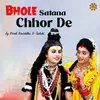 Bhole Satana Chhor De