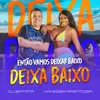 About Então Vamos Deixar Baixo / Deixa Baixo Song