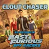 About Clout Chaser (As Featured in "Fast & Furious: Spy Racers") Song