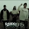 About BAIRRO DO 15 Song