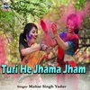 About Turi He Jhama Jham Song