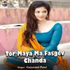 About Tor Maya Ma Fasgev Chanda Song