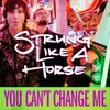 About You Can't Change Me Song