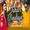 About Tohar Bindiya Song
