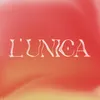 About L'Unica Song