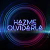 About Hazme Olvidarla Song