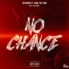 About NO CHANCE Song