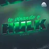 To Virando O Hulk
