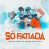 About Só Fatiada Song