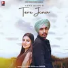 About Tere Jina Song