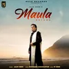 About Maula Return Song