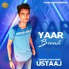 About Yaar Brand Song