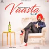 About Vaasta Yaari Da Song