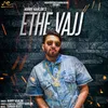 About Ethe Vajj Song